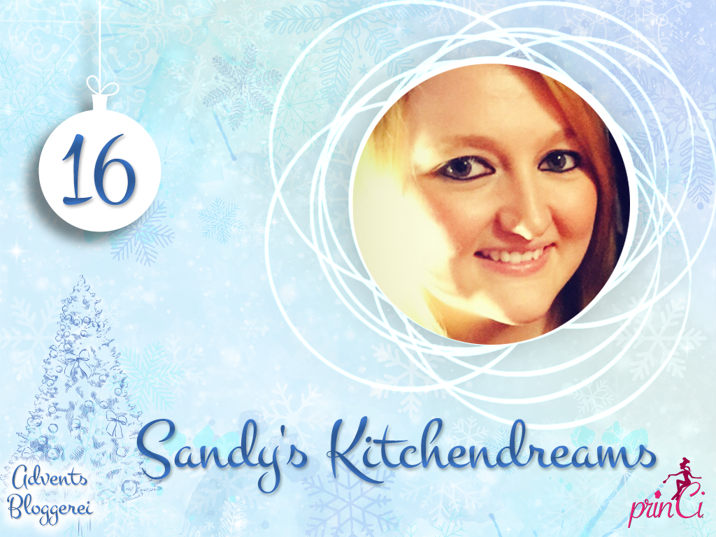 Adventsbloggerei: Nr. 16 - Sandy's Kitchendreams